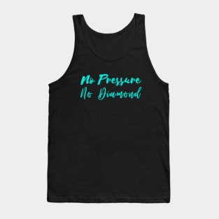 No Pressure No Diamond - Blue Tank Top